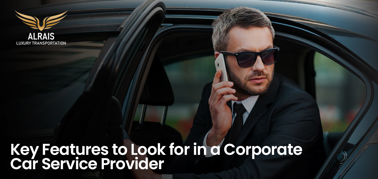 Key Features to Look for in a Corporate Car Service Provider